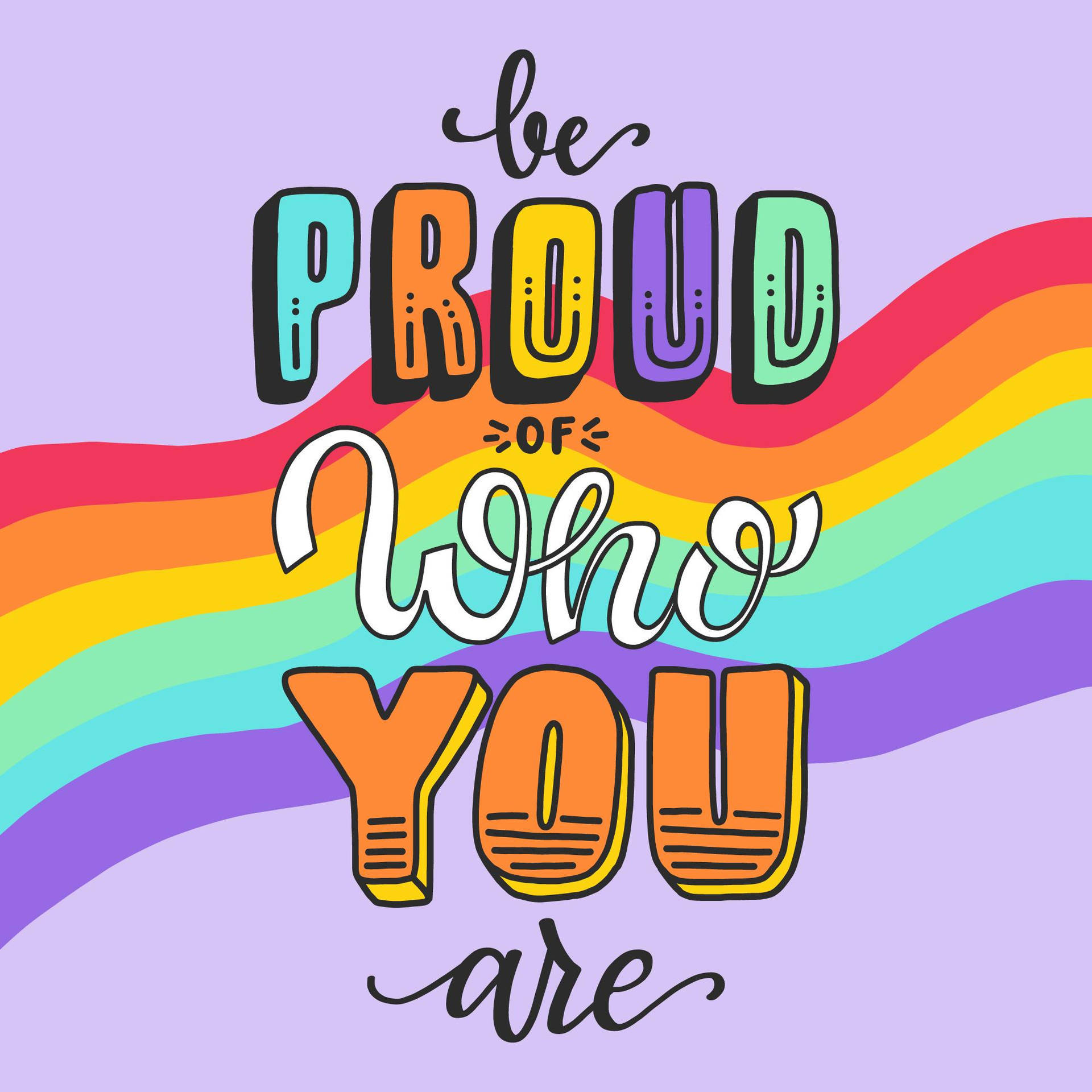 Cute Pride Ipagmalaki Kung Sino Ka Wallpaper