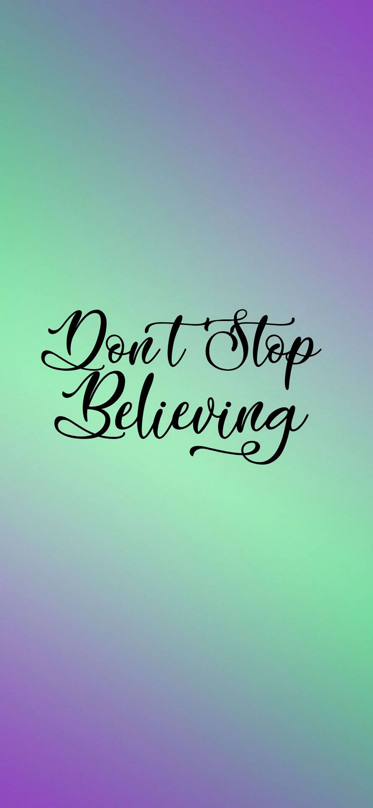 Don't Stop Believing Motivational iPhone Wallpaper