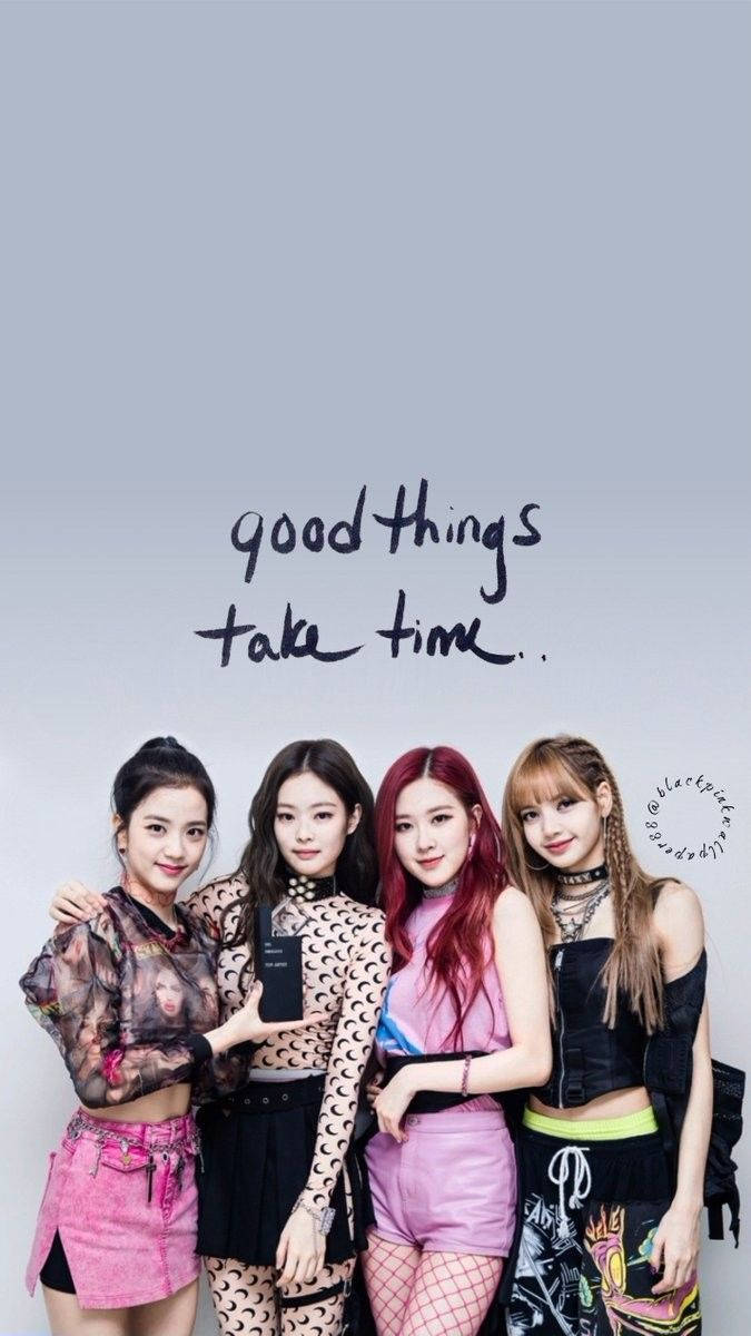 "Good Things Take Time" —Blackpink Wallpaper