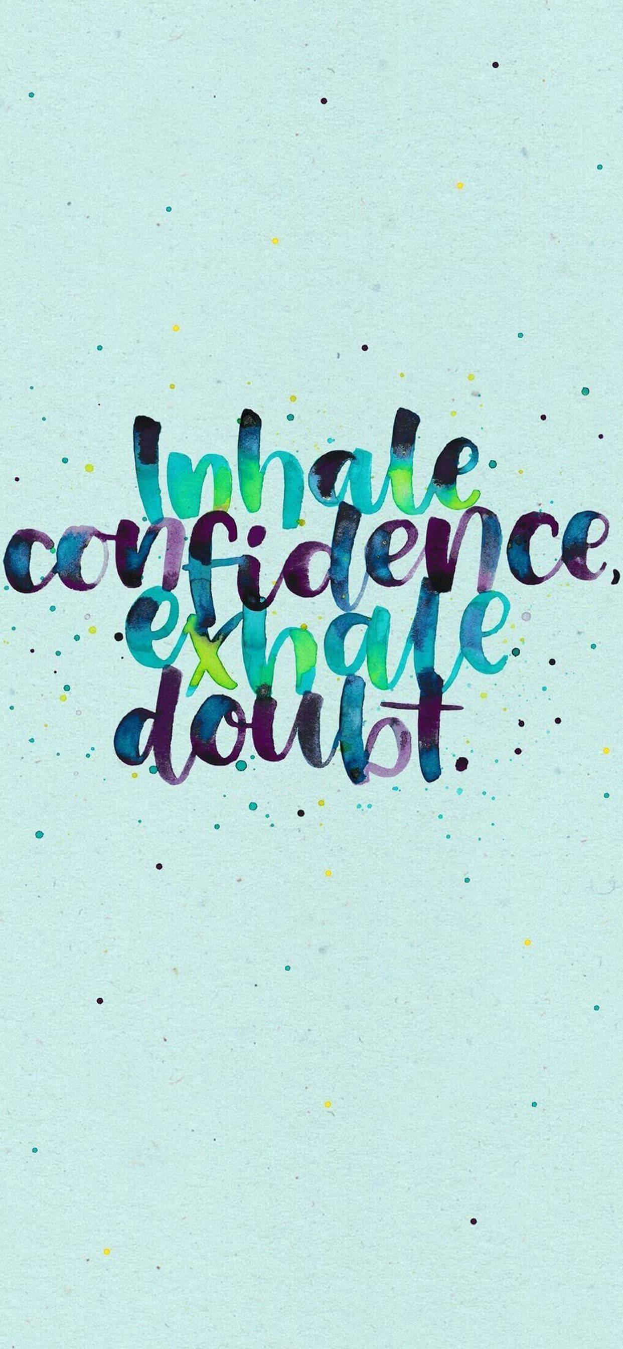 Inhale Confidence Motivational iPhone Wallpaper