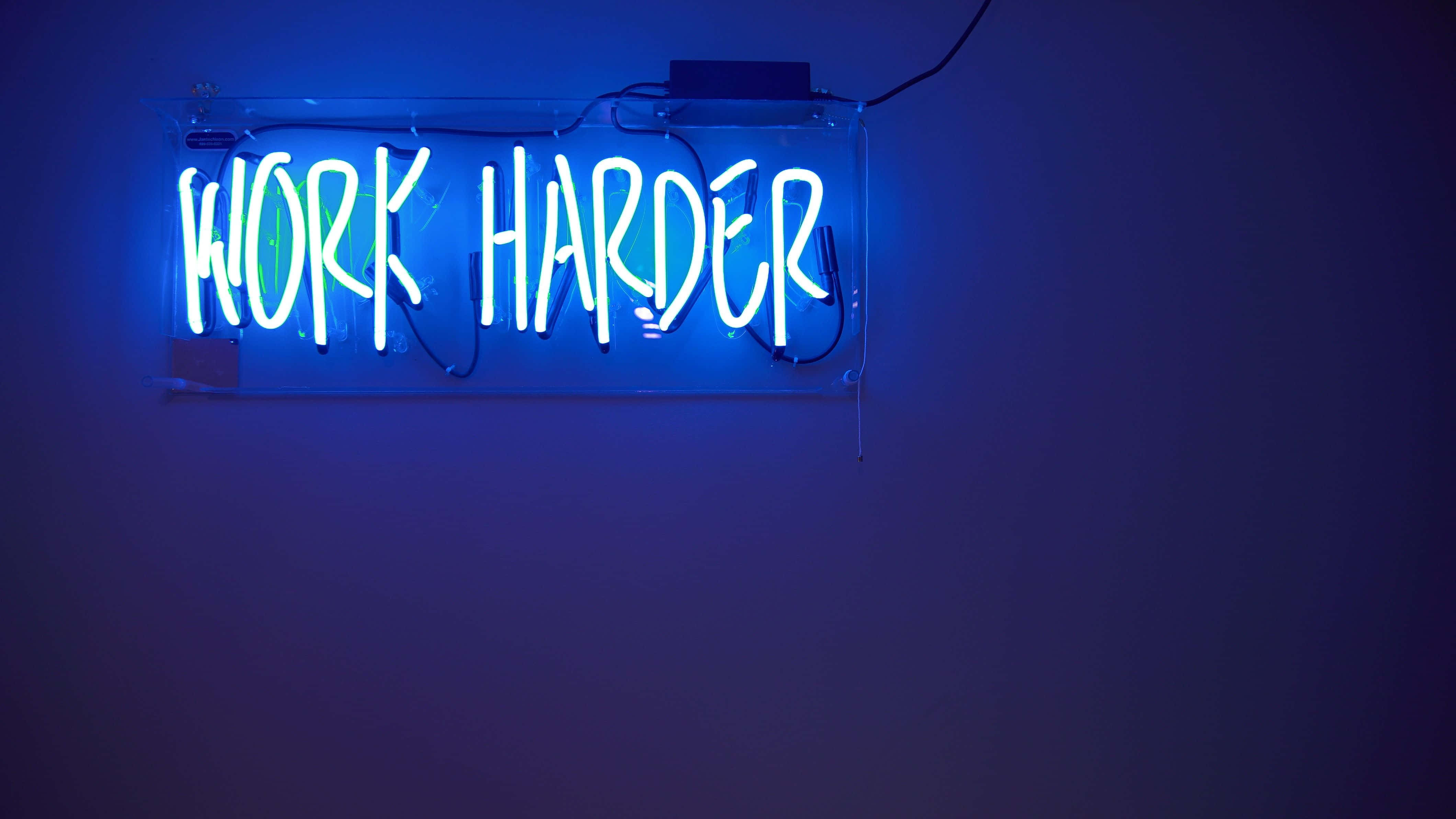 Neon Blue Work Harder na Larawan Wallpaper