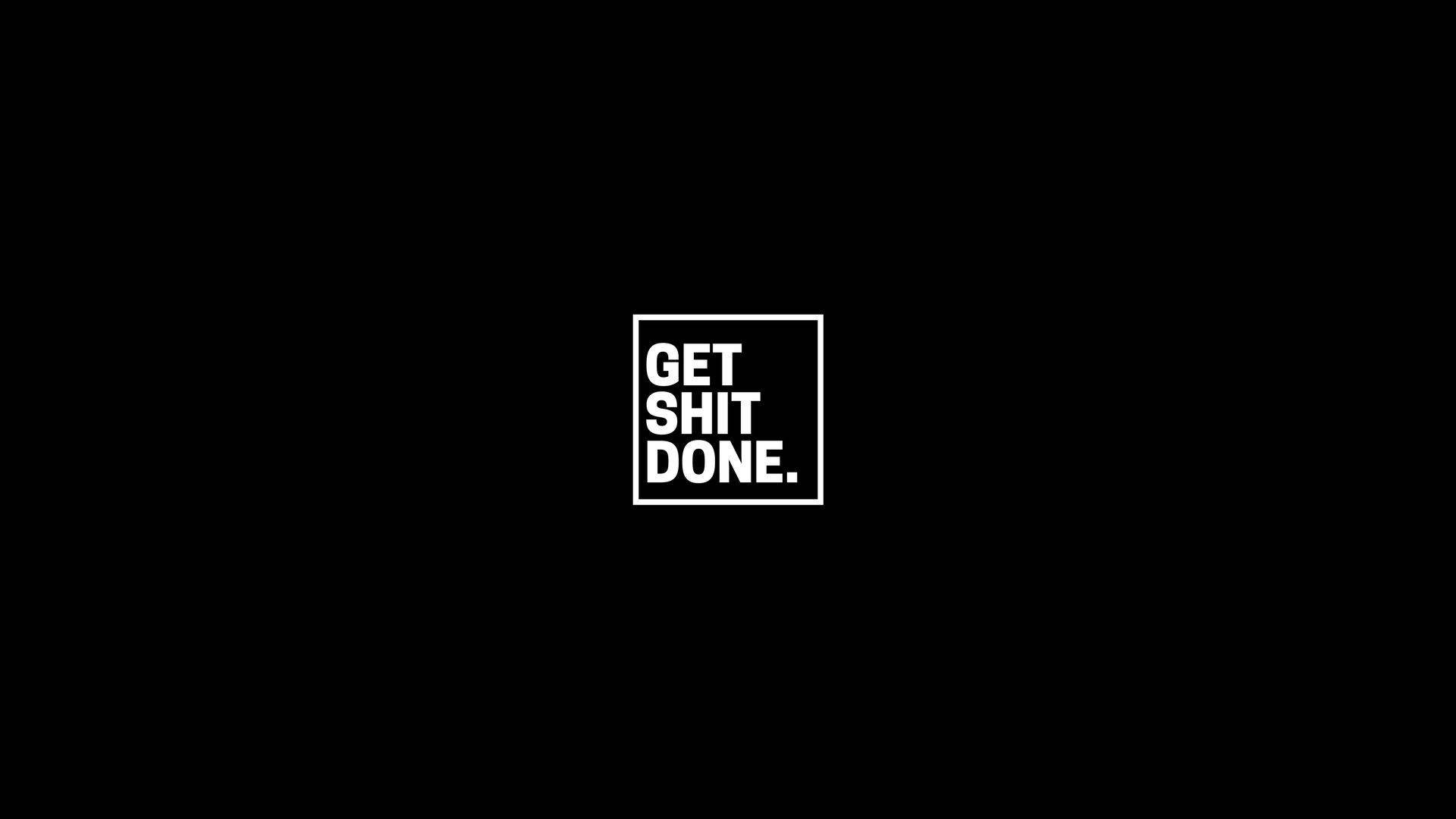 Simple at Malinis na 'Get Shit Done' Wallpaper