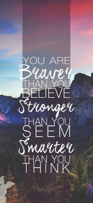 Brave Stronger Smarter Motivational iPhone — Galaxy S25 FE Wallpaper