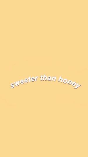 Dilaw na honey cute quote wallpaper — Mga Cute Quotes Wallpaper