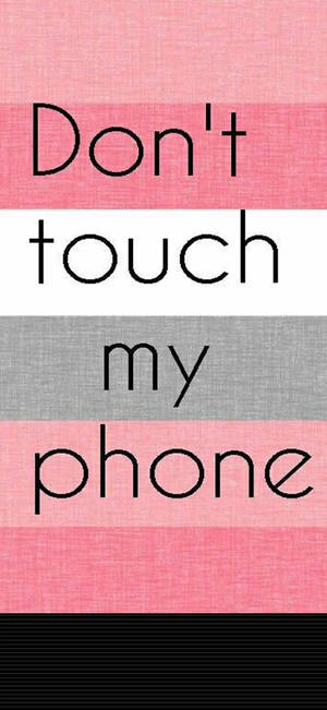 Don't Touch My Phone Pink Stripes wallpaper — Pixel 10 Pro Wallpaper