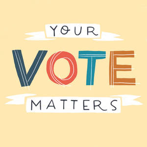 Election your vote matters wallpaper — Huawei nova Flip Wallpaper