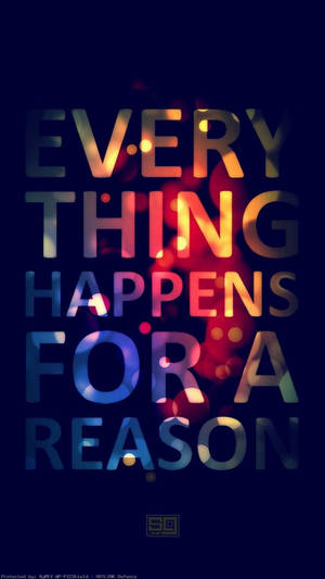 Everything happens for a reason quotes lock screen wallpaper.