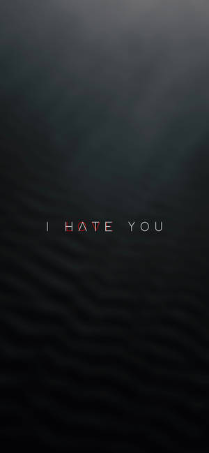 I Hate Love You