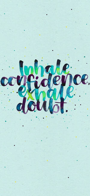 Inhale Confidence Motivational Iphone — Galaxy S25 Ultra Wallpaper