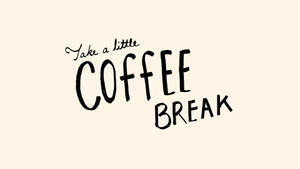 Pahinga sa kape na may mga nakatutuwang sipi wallpaper — Mga Cute Quotes Wallpaper