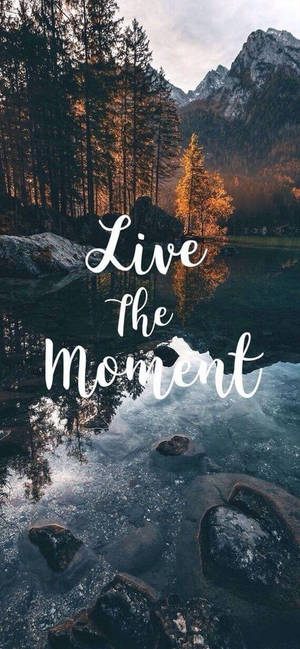 Live The Moment Motivational Iphone — Galaxy S25 Wallpaper