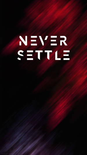 Oneplus Mahogany Never Settle wallpaper