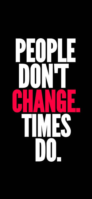 People Don't Change Motivational Iphone — S24 Ultra Wallpaper