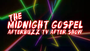 Ang Midnight Gospel Afterbuzz Show na wallpaper