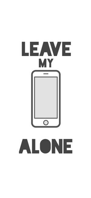 White iPhone Leave My Phone Alone — Galaxy S25 Edge Wallpaper